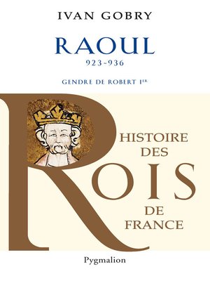 cover image of Raoul (923-936). Gendre de Robert Ier
